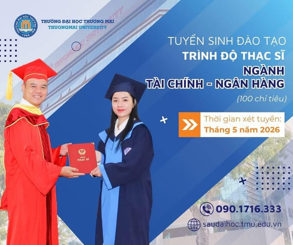 TUYỂN SINH ĐÀO TẠO THẠC SĨ TÀI CHÍNH - NGÂN HÀNG – ĐỢT 1, THÁNG 05/2026