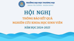 HỘI NGHỊ BÁO CÁO KẾT QUẢ NGHIÊN CỨU KHOA HỌC SINH VIÊN KHOA TÀI CHÍNH - NGÂN HÀNG NĂM HỌC 2024 - 2025